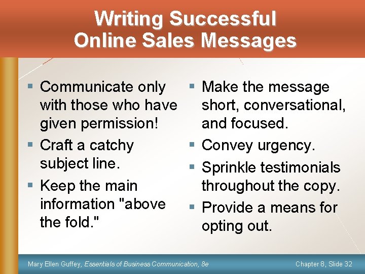 Writing Successful Online Sales Messages § Communicate only with those who have given permission!