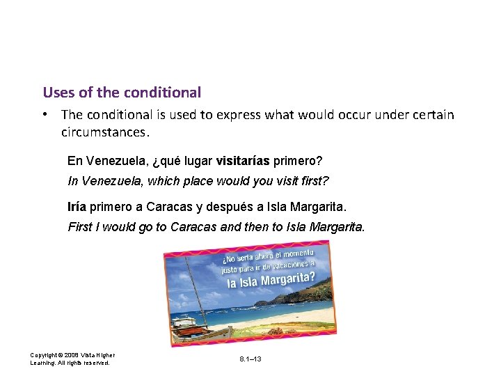 Uses of the conditional • The conditional is used to express what would occur