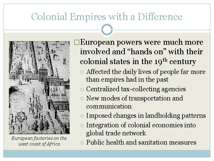 Colonial Empires with a Difference �European powers were much more involved and “hands on”