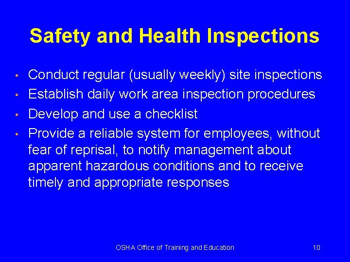 Safety and Health Inspections • • Conduct regular (usually weekly) site inspections Establish daily