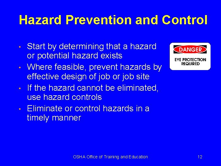 Hazard Prevention and Control • • Start by determining that a hazard or potential