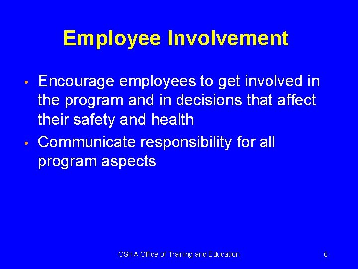 Employee Involvement • • Encourage employees to get involved in the program and in
