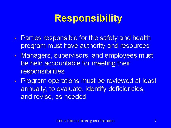 Responsibility • • • Parties responsible for the safety and health program must have