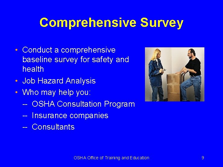 Comprehensive Survey • Conduct a comprehensive baseline survey for safety and health • Job