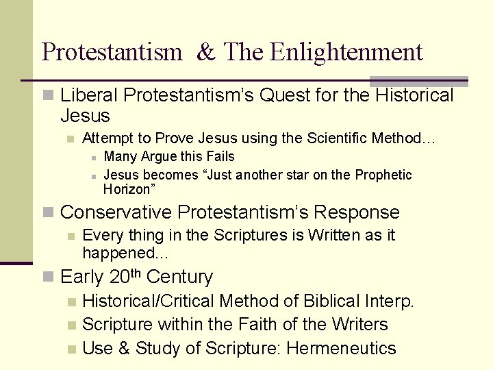 Protestantism & The Enlightenment n Liberal Protestantism’s Quest for the Historical Jesus n Attempt