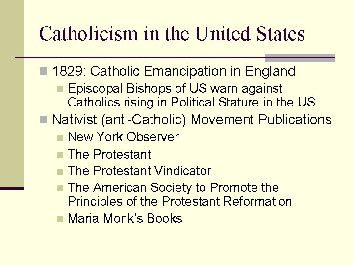 Catholicism in the United States n 1829: Catholic Emancipation in England n Episcopal Bishops