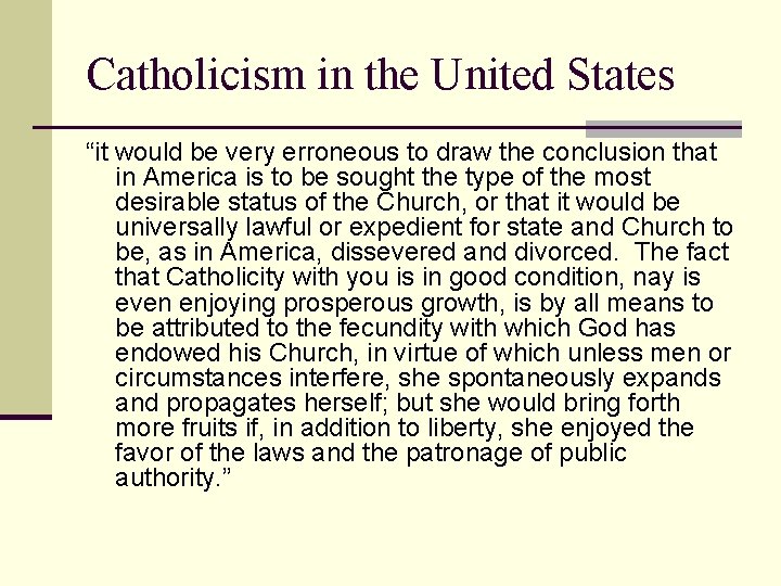 Catholicism in the United States “it would be very erroneous to draw the conclusion