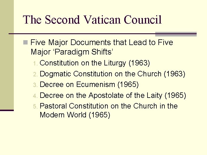 The Second Vatican Council n Five Major Documents that Lead to Five Major ‘Paradigm