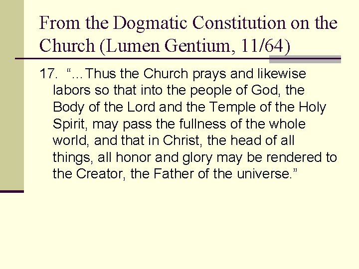 From the Dogmatic Constitution on the Church (Lumen Gentium, 11/64) 17. “…Thus the Church