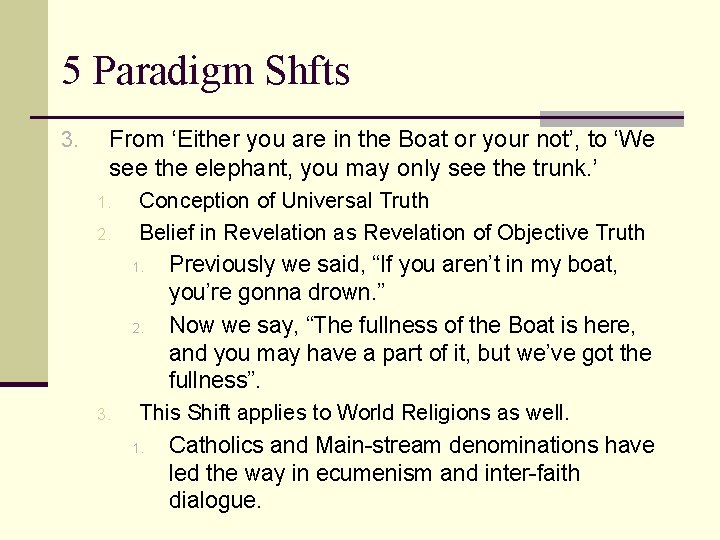 5 Paradigm Shfts 3. From ‘Either you are in the Boat or your not’,