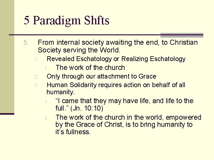 5 Paradigm Shfts 5. From internal society awaiting the end, to Christian Society serving