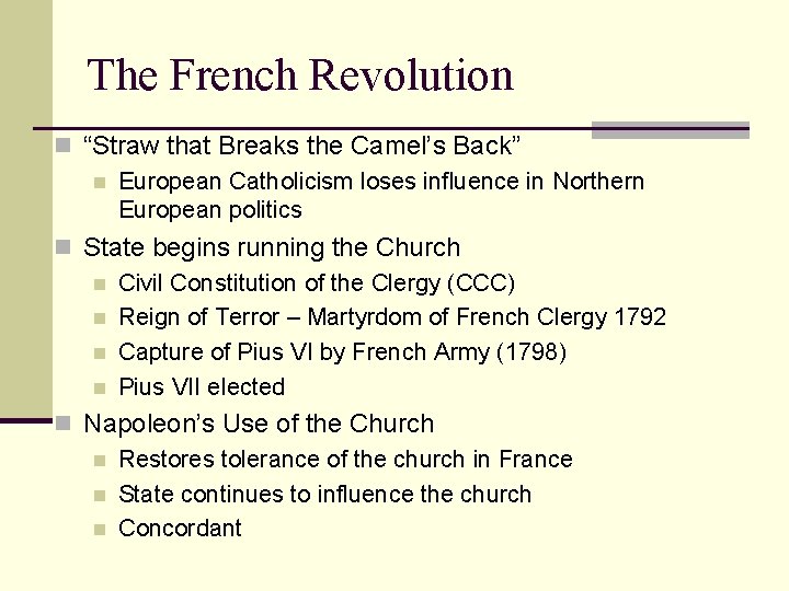 The French Revolution n “Straw that Breaks the Camel’s Back” n European Catholicism loses