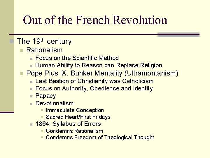 Out of the French Revolution n The 19 th century n Rationalism n n