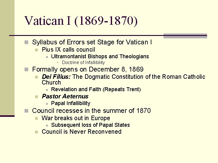 Vatican I (1869 -1870) n Syllabus of Errors set Stage for Vatican I n