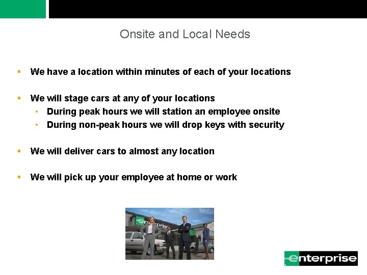 Onsite and Local Needs § We have a location within minutes of each of