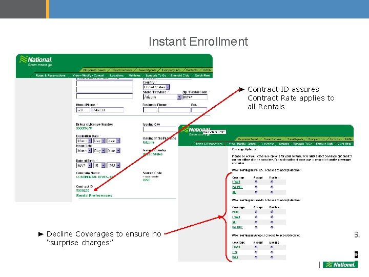 Instant Enrollment ► Contract ID assures Contract Rate applies to all Rentals ► Decline