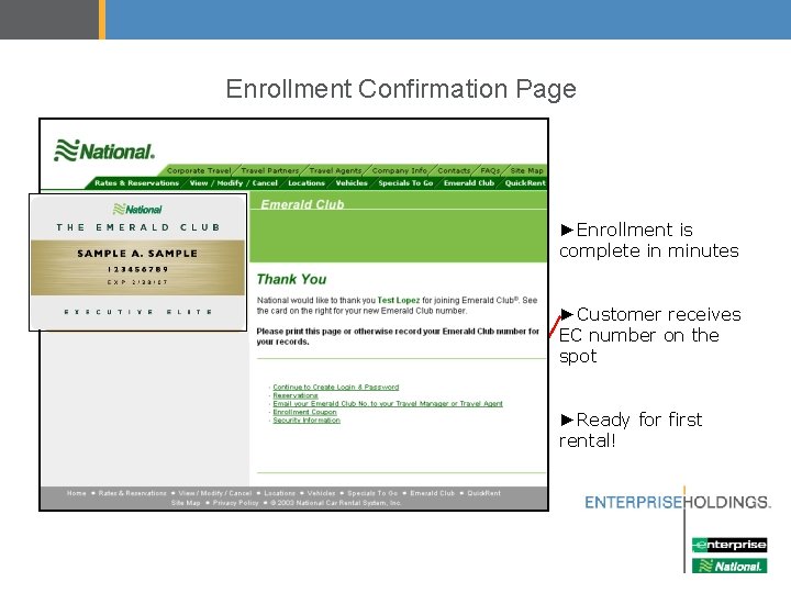 Enrollment Confirmation Page ►Enrollment is complete in minutes ►Customer receives EC number on the