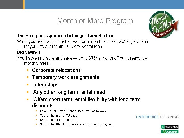 Month or More Program The Enterprise Approach to Longer-Term Rentals When you need a