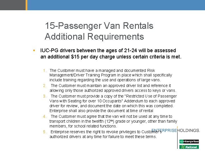 15 -Passenger Van Rentals Additional Requirements § IUC-PG drivers between the ages of 21