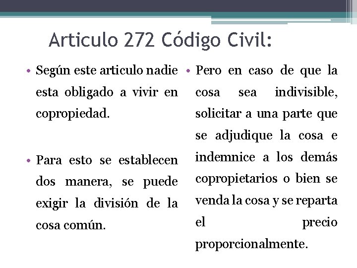 Articulo 272 Código Civil: • Según este articulo nadie • Pero en caso de
