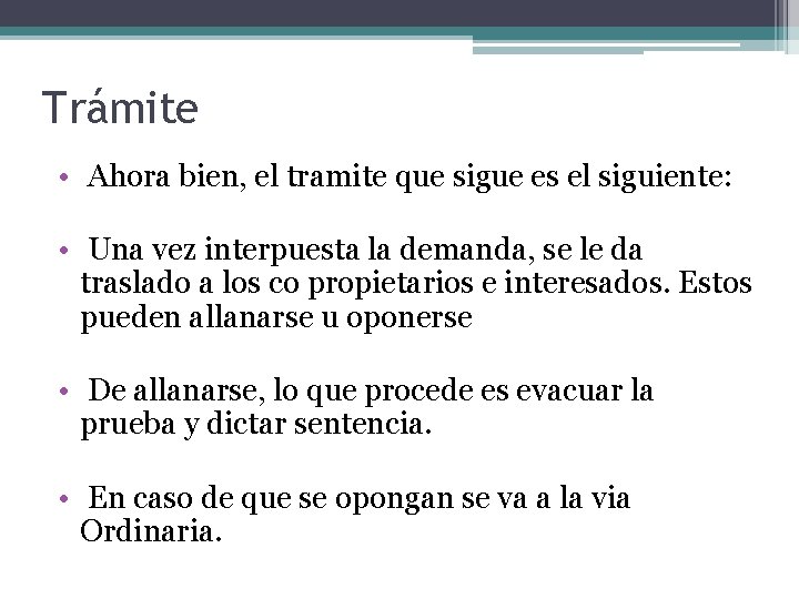 Trámite • Ahora bien, el tramite que sigue es el siguiente: • Una vez