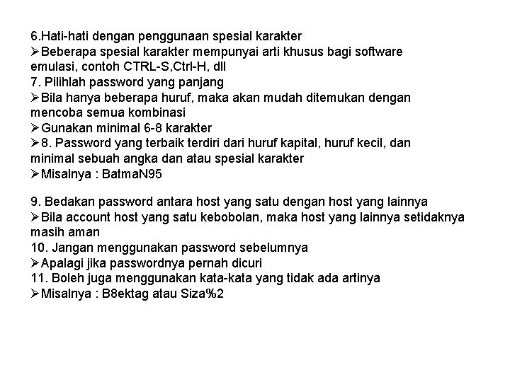 6. Hati-hati dengan penggunaan spesial karakter ØBeberapa spesial karakter mempunyai arti khusus bagi software