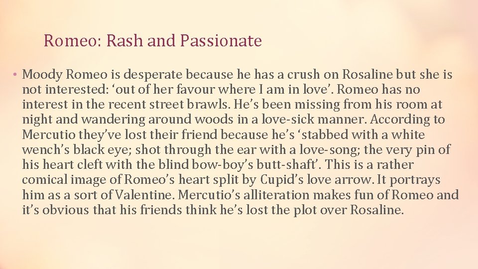 Romeo: Rash and Passionate • Moody Romeo is desperate because he has a crush