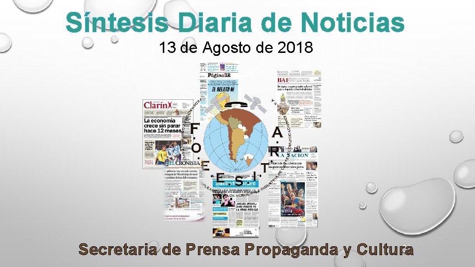 Síntesis Diaria de Noticias 13 de Agosto de 2018 Secretaria de Prensa Propaganda y