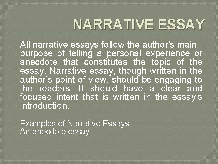 NARRATIVE ESSAY All narrative essays follow the author’s main purpose of telling a personal