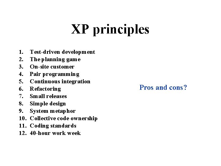 XP principles 1. 2. 3. 4. 5. 6. 7. 8. 9. 10. 11. 12.