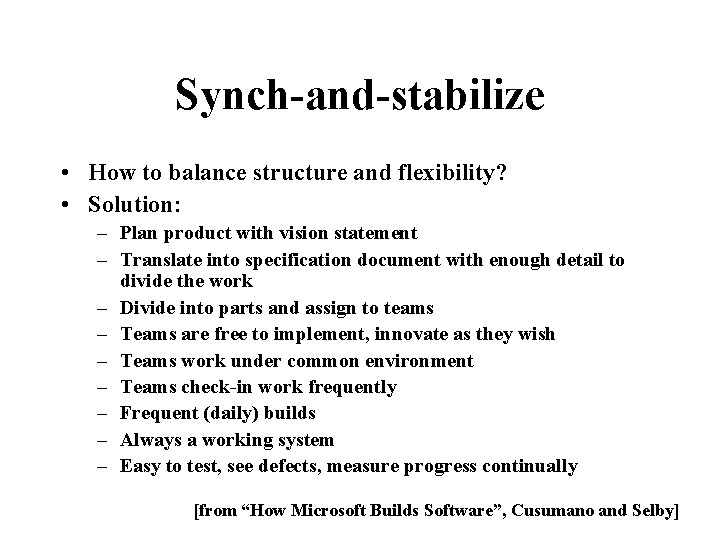 Synch-and-stabilize • How to balance structure and flexibility? • Solution: – Plan product with