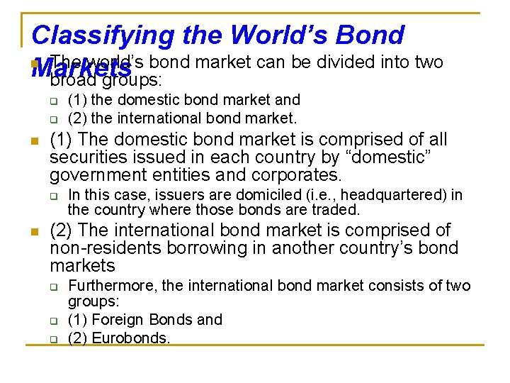 Classifying the World’s Bond n The world’s bond market can be divided into two