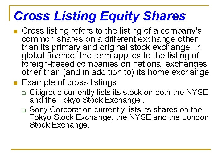 Cross Listing Equity Shares n n Cross listing refers to the listing of a