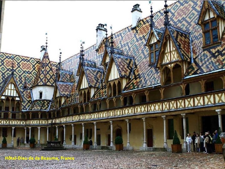 Hôtel-Dieu de de Beaume, France 