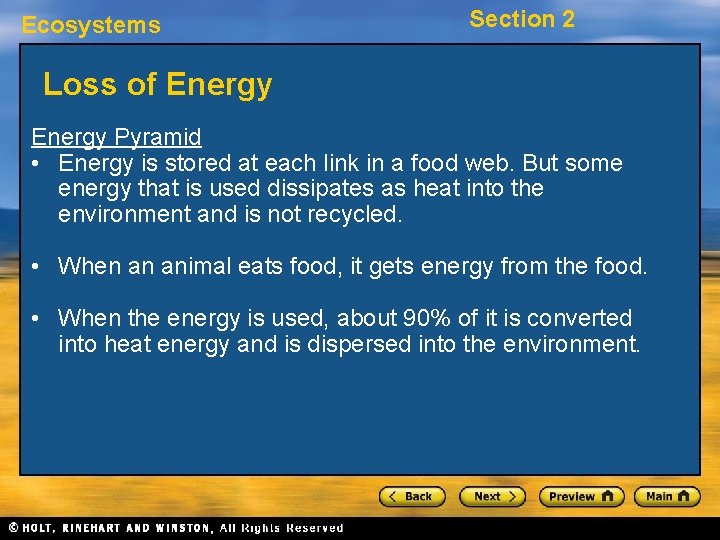Ecosystems Section 2 Loss of Energy Pyramid • Energy is stored at each link