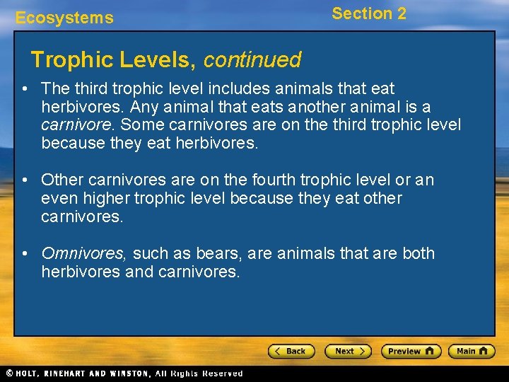 Ecosystems Section 2 Trophic Levels, continued • The third trophic level includes animals that