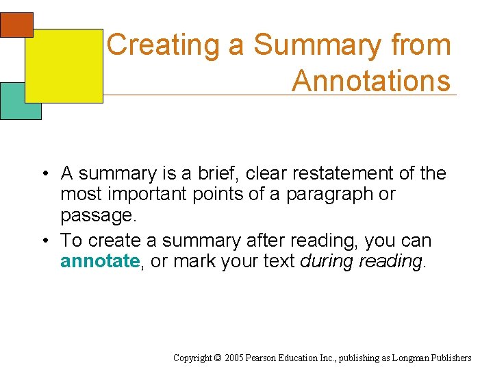 Creating a Summary from Annotations • A summary is a brief, clear restatement of