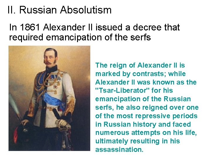 II. Russian Absolutism In 1861 Alexander II issued a decree that required emancipation of