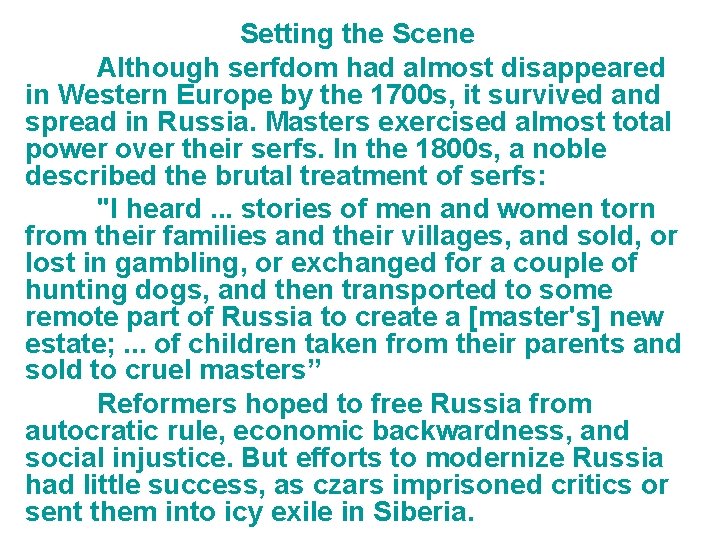 Setting the Scene Although serfdom had almost disappeared in Western Europe by the 1700