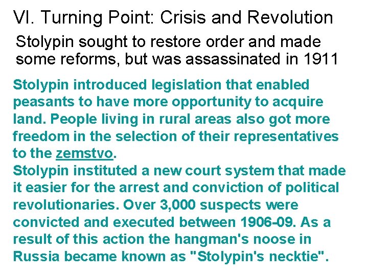 VI. Turning Point: Crisis and Revolution Stolypin sought to restore order and made some