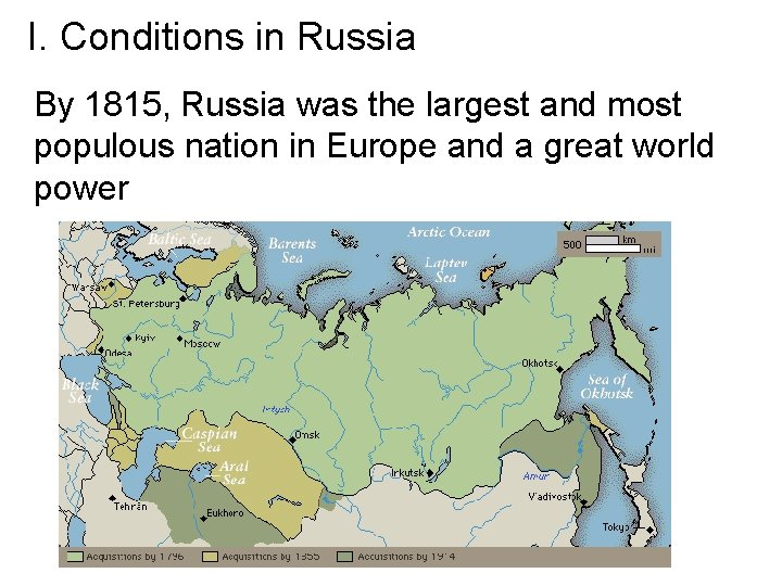 I. Conditions in Russia By 1815, Russia was the largest and most populous nation