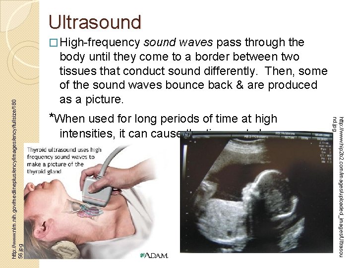 Ultrasound waves pass through the body until they come to a border between two Ultrasound waves pass through the body until they come to a border between two