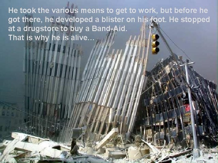 He took the various means to get to work, but before he got there,