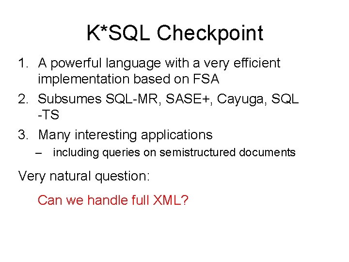 K*SQL Checkpoint 1. A powerful language with a very efficient implementation based on FSA