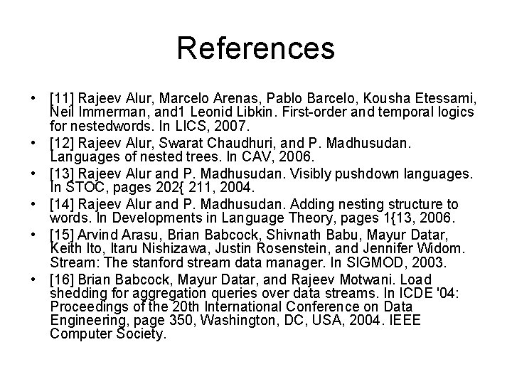 References • [11] Rajeev Alur, Marcelo Arenas, Pablo Barcelo, Kousha Etessami, Neil Immerman, and