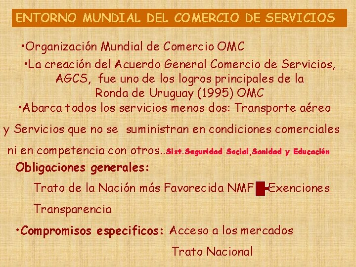 ENTORNO MUNDIAL DEL COMERCIO DE SERVICIOS • Organización Mundial de Comercio OMC • La