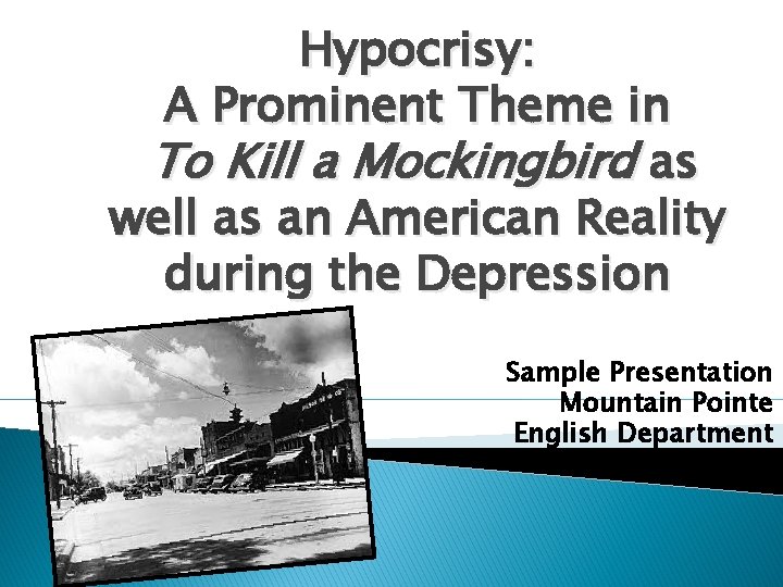 Hypocrisy: A Prominent Theme in To Kill a Mockingbird as well as an American