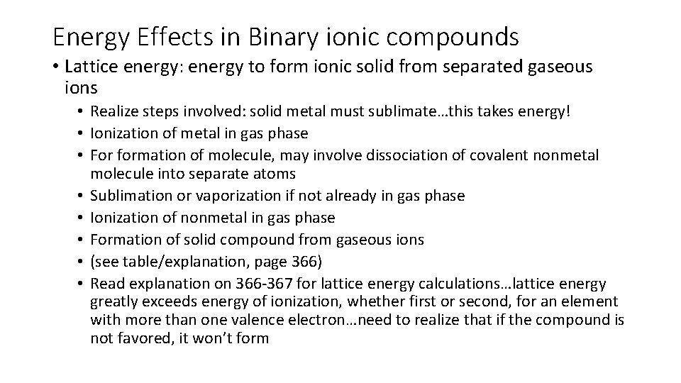 Energy Effects in Binary ionic compounds • Lattice energy: energy to form ionic solid