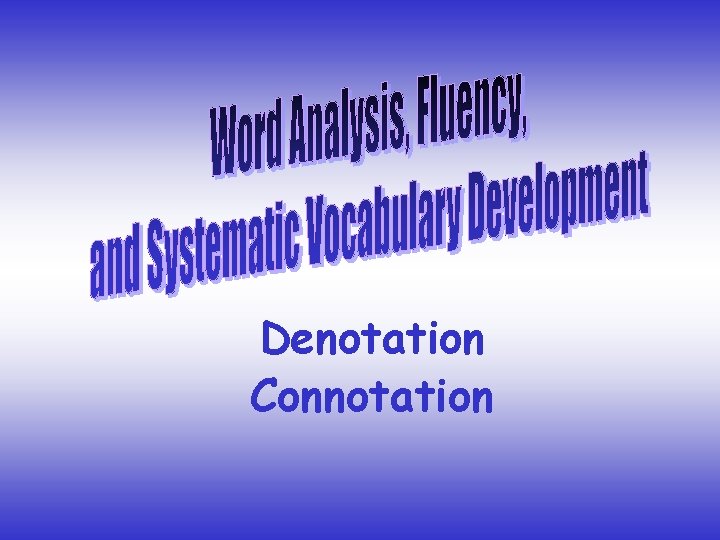 Denotation Connotation 