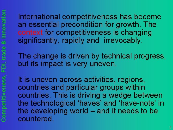 Competitiveness, FDI, trade & innovation International competitiveness has become an essential precondition for growth.